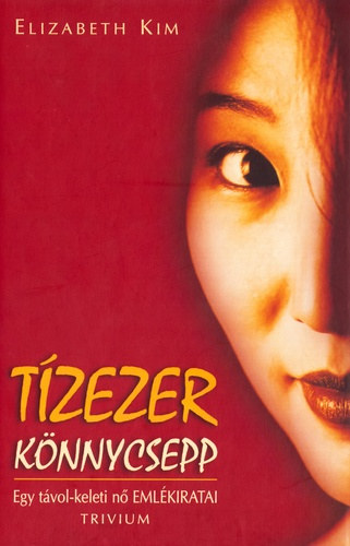 Tzezer knnycsepp - Egy tvol-keleti n emlkiratai (Ten Thousand Sorrows) - Nagy Imre fordtsban