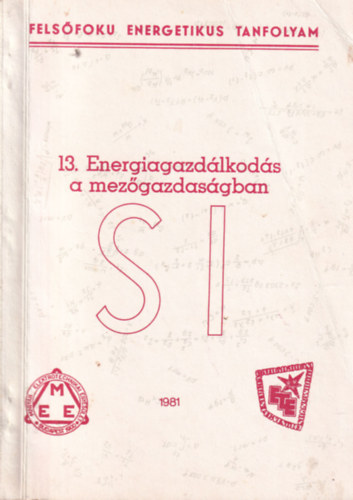 Fels�fok� energetikus tanfolyam 13. Energiagazd�lkod�s a mz�gazdas�gban