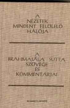 Bhikkhu Bogdi - A nzetek mindent fellel hlja-A Brahmajla Sutta szvege s...