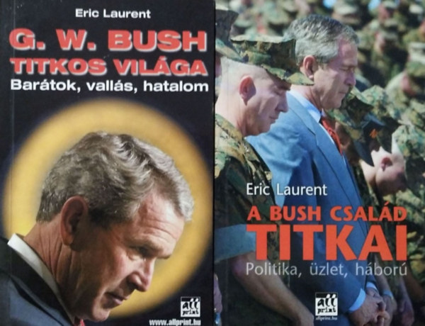 G. W. Bush titkos vilga - Bartok, valls, hatalom + A Bush csald titkai - Politika, zlet, hbor (2 db ktet)