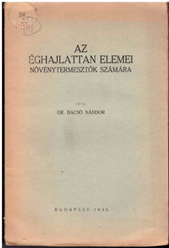 Az �ghajlattan elemei n�v�nytermeszt�k sz�m�ra