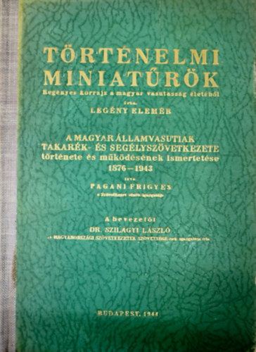 Paganyi Frigyes - Leg�ny Elem�r - T�rt�nelmi miniat�r�k