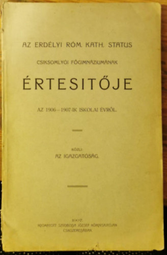 Az Erdlyi Rm. Kath. Sttus csiksomlyi fgimnziumnak rtesitje az 1908-1909-ik iskolai tanvrl