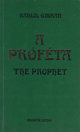 Gibran Kahlil - A prfta (The Prophet)