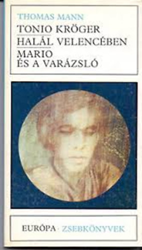 Eurpa Zsebknyvek 5db: Tonio Krger-Hall Velencben-Mario s a varzsl,Homo faber, Visszatrs,Teljeslt kvnsgok vsra, Tncrk idsebbeknek s haladknak