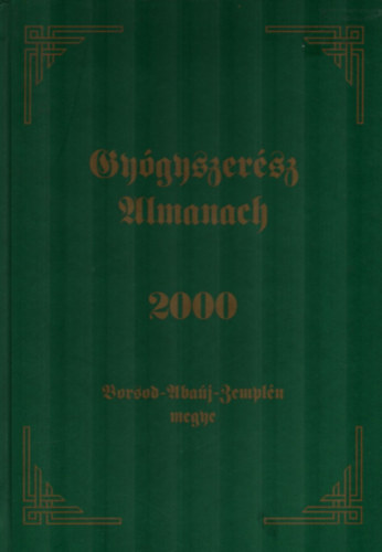 Gy�gyszer�sz Almanach 2000. - Borsod-Aba�j-Zempl�n megye.