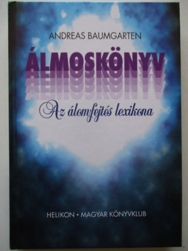 Andreas Baumgarten - lmosknyv - Az lomfejts lexikona