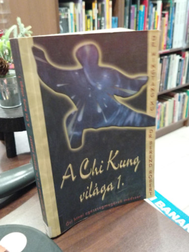 Mintang dr.-Berend R., dr. Xu - A Chi Kung vilga 1.(si knai egszsgmegrz mdszer)