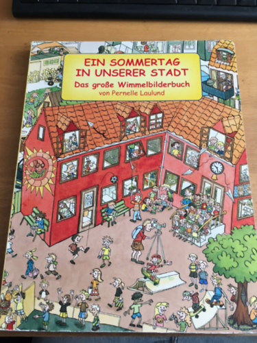Pernelle Laulund - Ein Sommertag in unserer Stadt: das gro�e Wimmelbilderbuch