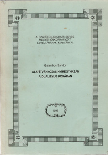 Alap�tv�nyoz�s Ny�regyh�z�n a dualizmus kor�ban