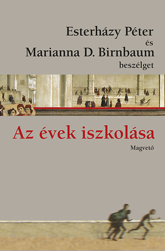 Esterhzy Pter; Marianna D. Birnbaum - Az vek iszkolsa