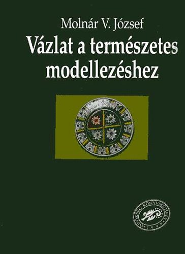 Moln�r V. J�zsef - V�zlat a term�szetes modellez�shez