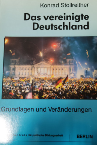 Das vereinigte Deutschland- Grundlagen und Vernderungen