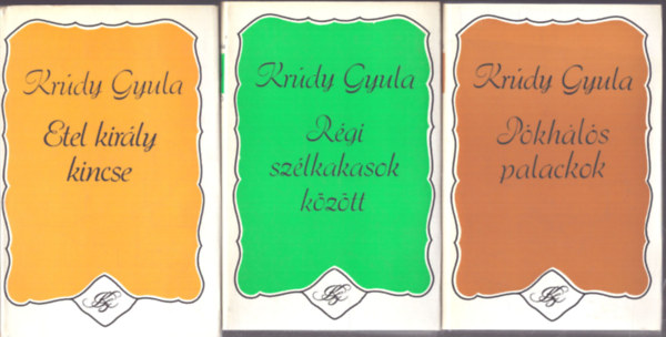 3 db Kr�dy Gyula k�tet: Etel kir�ly kincse - R�gi sz�lkakasok k�z�tt - P�kh�l�s palackok
