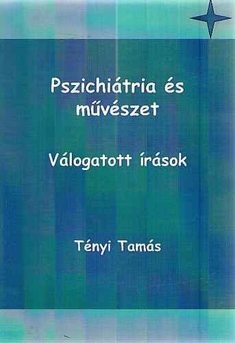 Pszichi�tria �s m�v�szet - V�logatott �r�sok