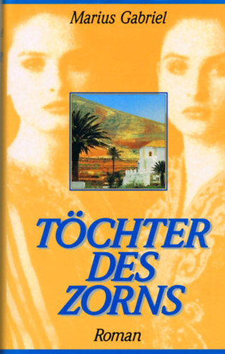 Marius Gabriel - T�chter des Zorns