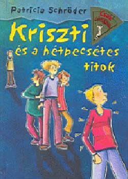 Kriszti s a htpecstes titok - Csak lnyoknak -