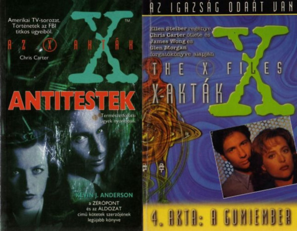 2 db az X akt�k sorozatb�l: Az X akt�k - Antitestek + 4. akta - A gumiember - X akt�k - Az igazs�g oda�t van
