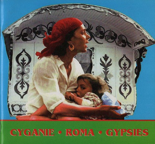 Cyganie - Rroma - Gypsies (Tbbnyelv)