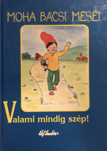 Moha bcsi mesi 1. - Valami mindig szp!