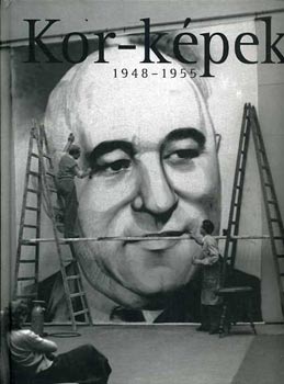Féner Tamás (szerk.) - Kor-képek 1948-1955