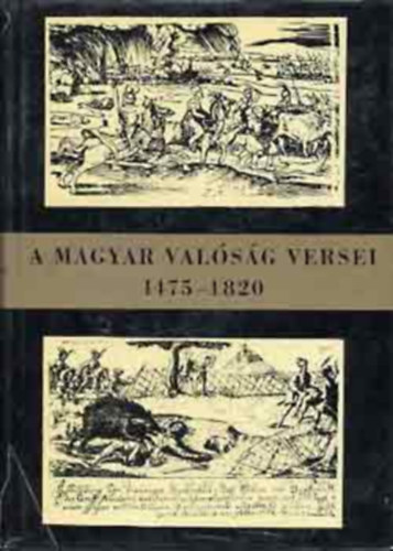 Csandi Imre  (szerk.) - A magyar valsg versei I. (1475-1820)