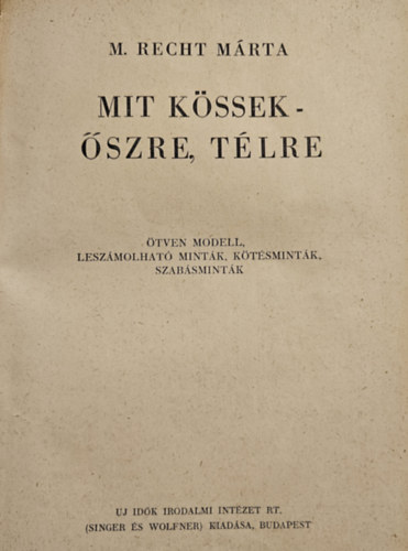 Mit kssek a gyermeknek? + Mit kssek? - szre-Tlre + Mit kssek - munkhoz, sporthoz?  (a 3 ktet egybektve)