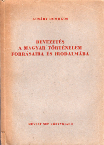 Bevezets a magyar trtnelem forrsaiba s irodalmba II. 1711-1825