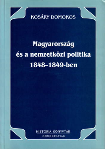 Magyarorszg s a nemzetkzi politika 1848-1849-ben