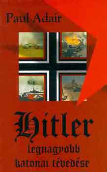 Hitler legnagyobb katonai tvedse