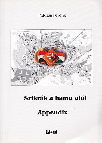 Szikrk a hamu all - Appendix (Egy vsrhelyi nemzetr 1956-ban)