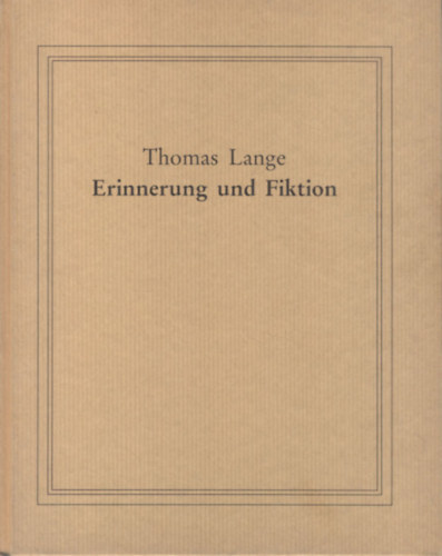 Thomas Lange - Erinnerung und Fiktion