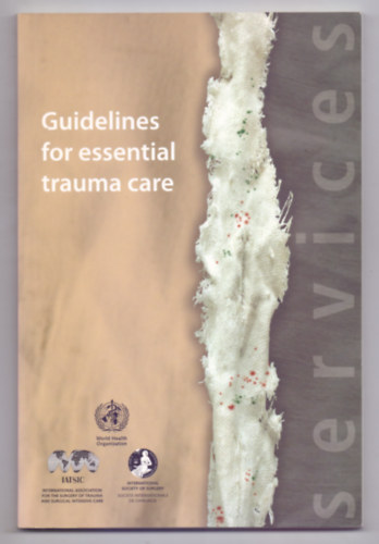 World Health Organization - Guidelines for essential trauma care (Services)