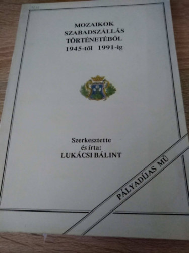 Mozaikok szabadsz�ll�s t�rt�net�b�l 1945-t�l 1991-ig