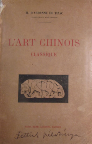 H. d'Ardenne de Tizac - L'art chinois classique