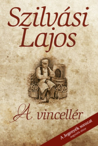 Szilv�si Lajos - A vincell�r (Jegeny�k 4.)