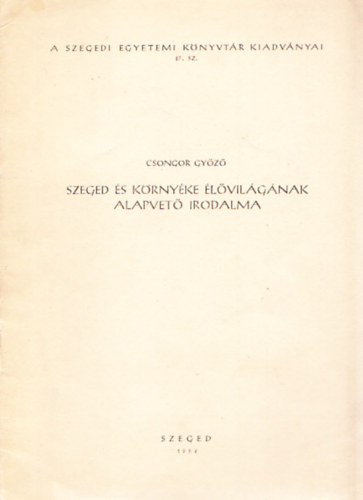 Szeged �s k�rny�ke �l�vil�g�nak alapvet� irodalma