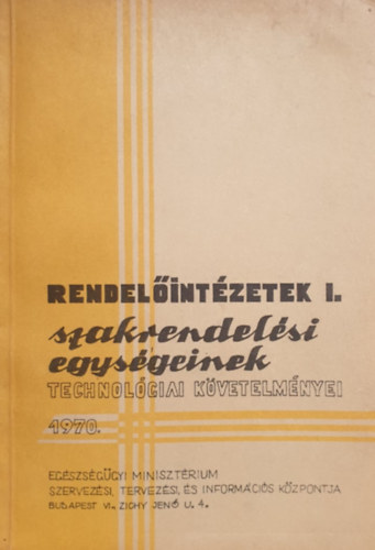 F. Rados Mrta - Kldi Istvn  (szerk.) - Rendelintzetek szakrendelsi egysgeinek technolgiai kvetelmnyei I. 1970.
