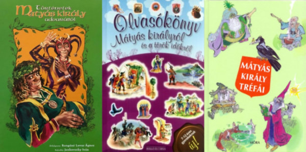 3 db k�nyv M�ty�s kir�lyr�l: M�ty�s kir�ly tr�f�i + Olvas�k�nyv M�ty�s kir�lyr�l �s a t�r�k id�kr�l + T�rt�netek M�ty�s kir�ly udvar�b�l