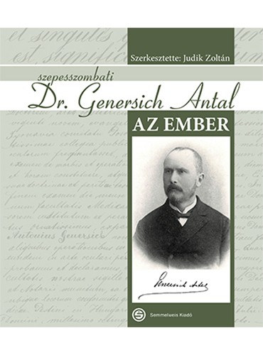 Szepesszombati Dr. Genersich Antal - Az ember