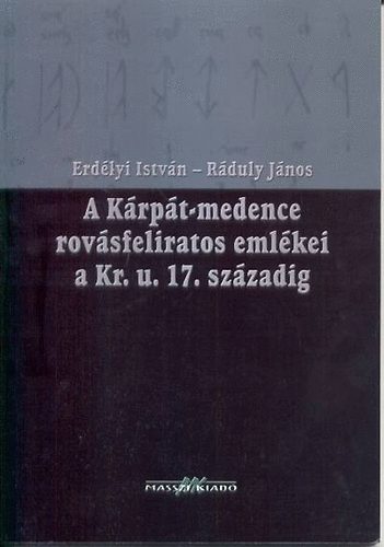 Erdlyi Istvn; Rduly Jnos - A Krpt-medence rovsfeliratos emlkei a Kr. u.17. szzadig