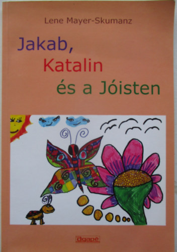 Lene Mayer-Skumanz - Jakab, Katalin és a Jóisten