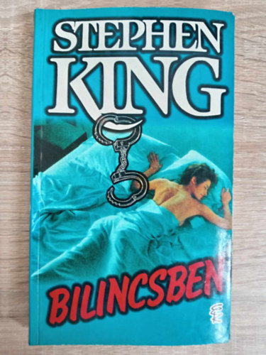 Bilincsben - Els magyar nyelv kiads! (Gerald's Game) - Sznt Judit fordtsban