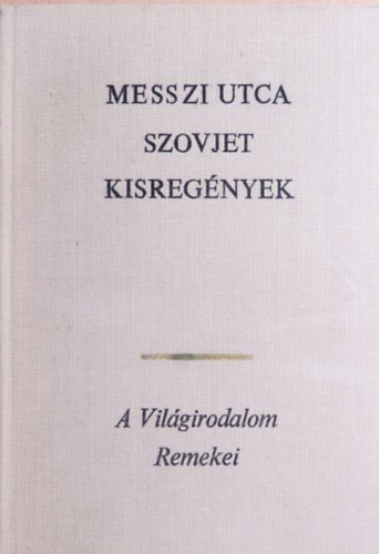 Szovjet kisreg�nyek: Dzs�n /  Messzi utca / Ki terjeszti a politikai vicceket? / Az �t v�g�n (1 k�tetben)
