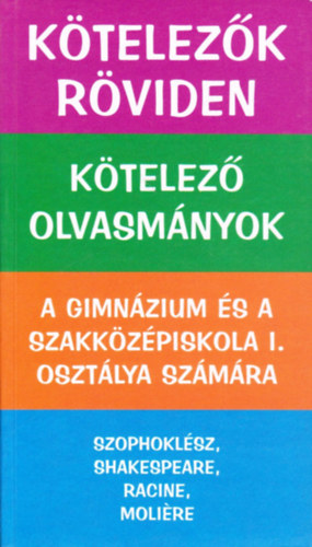 K�telez�k r�viden - K�telez� olvasm�nyok - A gimn�zium �s a szakk�z�piskola I. oszt�lya sz�m�ra