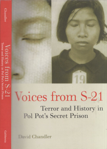 Voices from S-21 - Terror and History in Pol Pot's Secret Prison
