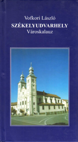 Szkelyudvarhely - Vroskalauz