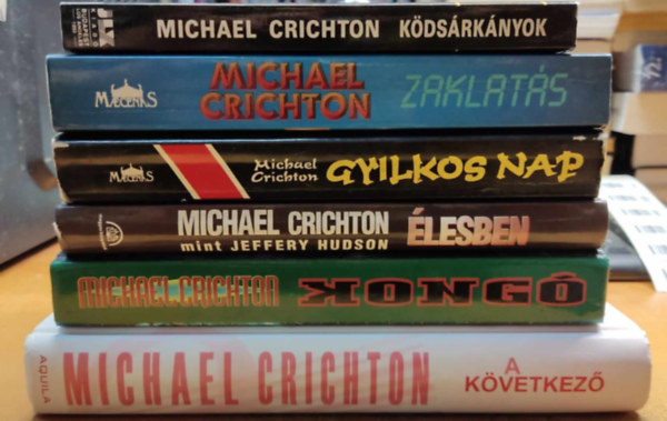 Michael  Crichton (Hudson, J.) - 6 db Michael Crichton: A kvetkez; lesben; Gyilkos nap; Kong; Kdsrknyok; Zaklats