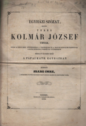 Egyhzi szzat, mellyet tuds Kolmr Jzsef urnak 1853-ik vi kisasszony napjn mondott Szab Imre