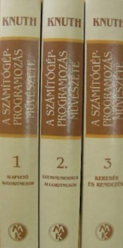 A sz�m�t�g�p-programoz�s m�v�szete 1-3. (ALAPVET� ALGORITMUSOK, SZEMINUMERIKUS ALGORITMUSOK, KERES�S �S RENDEZ�S)